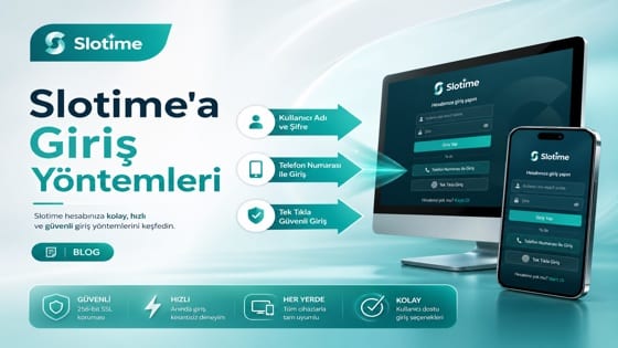 Slotime Giriş Yöntemleri — Masaüstü ve Mobil Rehber